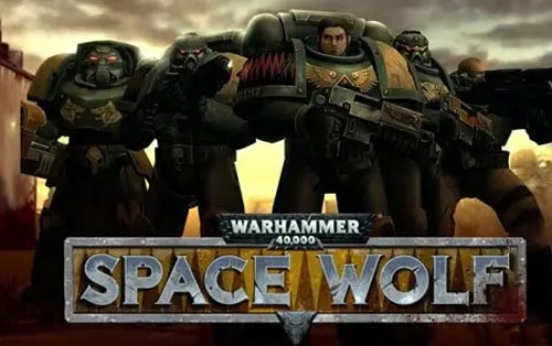 战锤40K：太空狼 Warhammer 40,000: Space Wolf