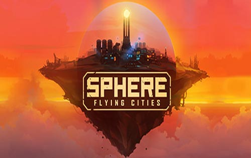 天球 -飞升之城 Sphere – Flying Cities
